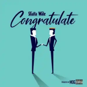 Shatta Wale - Congratulate